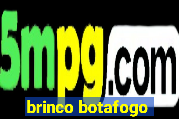 brinco botafogo